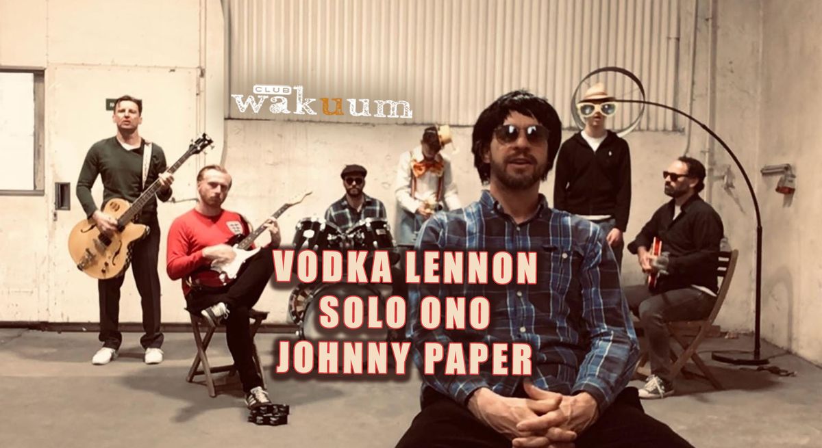 Vodka Lennon, Johnny Paper u. Solo Ono