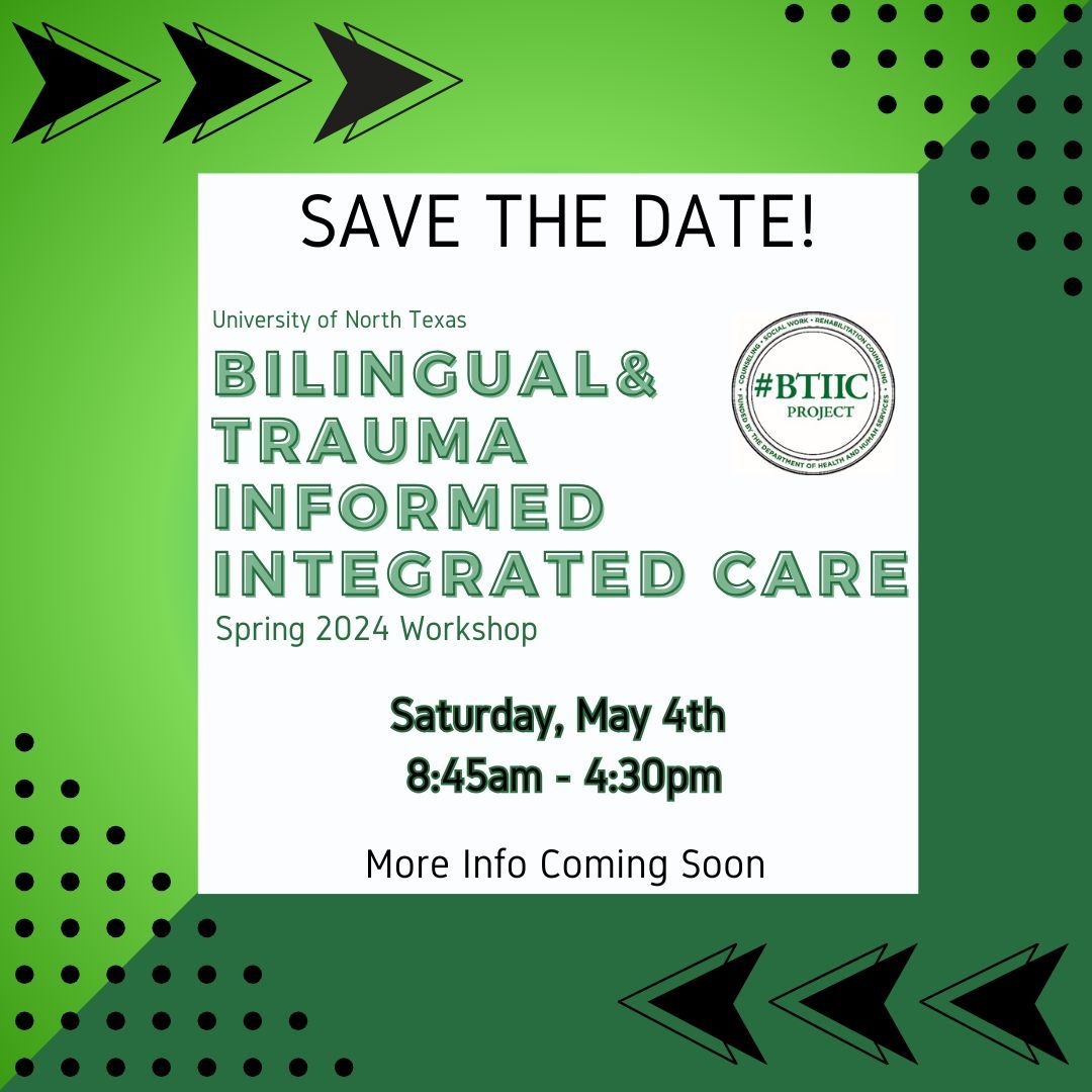 University of North Texas-Bilingual & Trauma Informed Integrated Care Spring 2024 Workshop