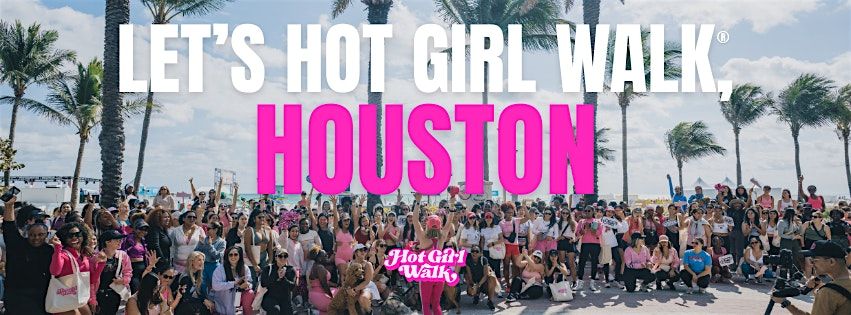 Hot Girl Walk\u00ae| Houston | May 16