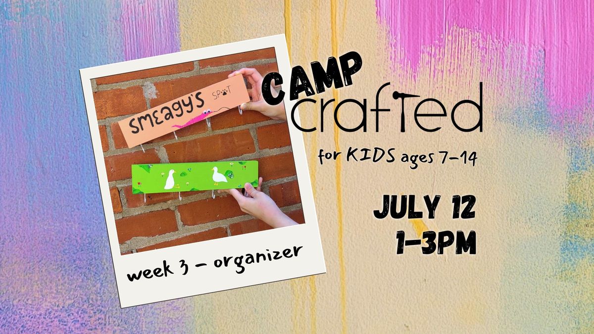 Camp Crafted - Week 3 - Hanging Organizer