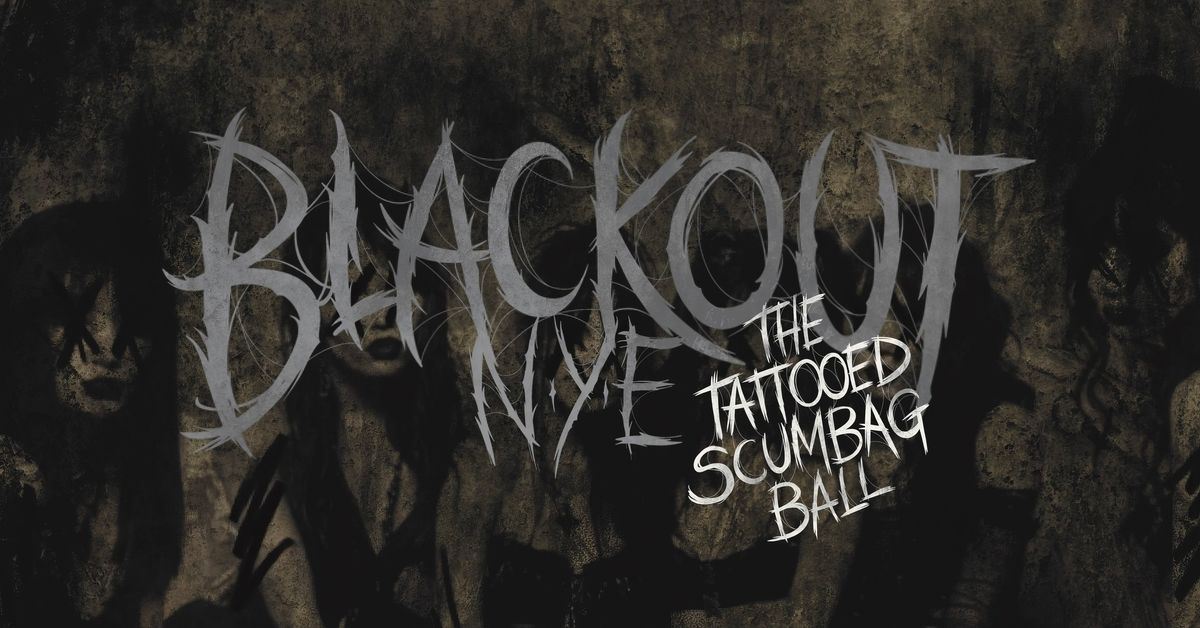 The Tattooed ScumBag Ball - NYE