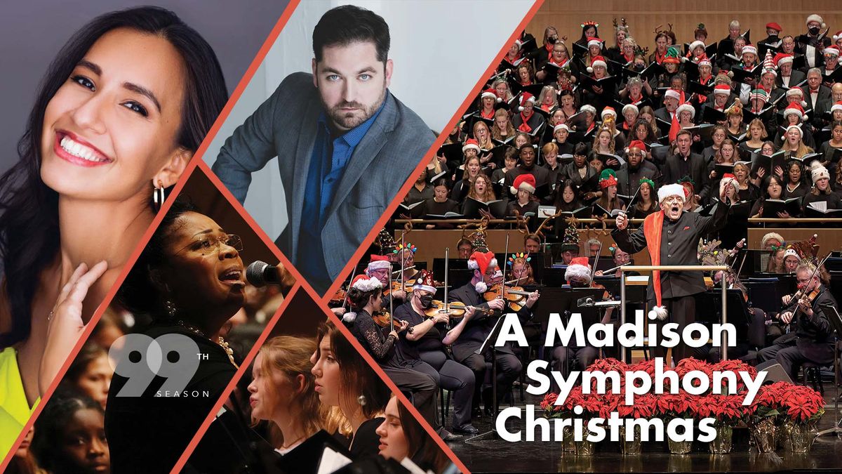 A Madison Symphony Christmas - Madison Symphony Orchestra's 99th Season