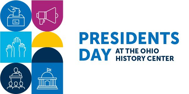 Presidents Day at the Ohio History Center