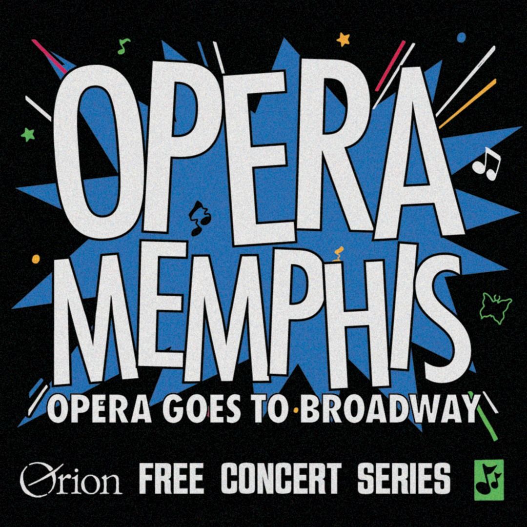 Orion Free Concert Series ft. Opera Memphis (Opera Goes Broadway)