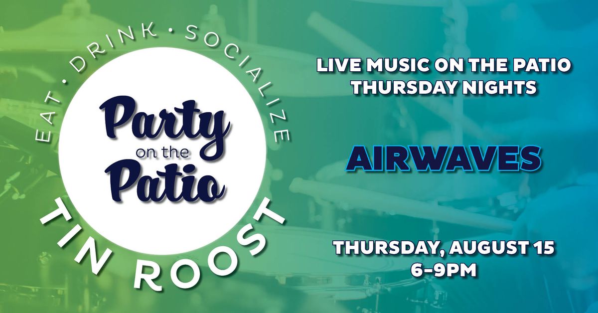 Party on the Patio: AirWaves
