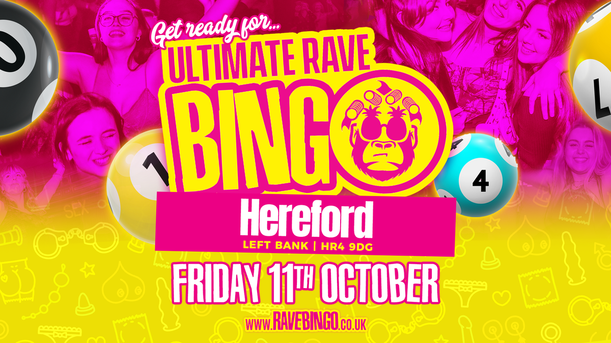 Ultimate Rave Bingo \/\/ Hereford \/\/ 11th October