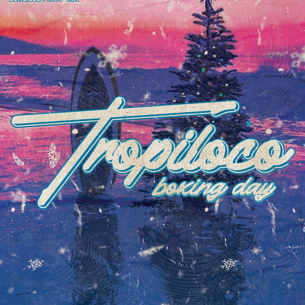 Tropiloco | Boxing Day | BaaBar