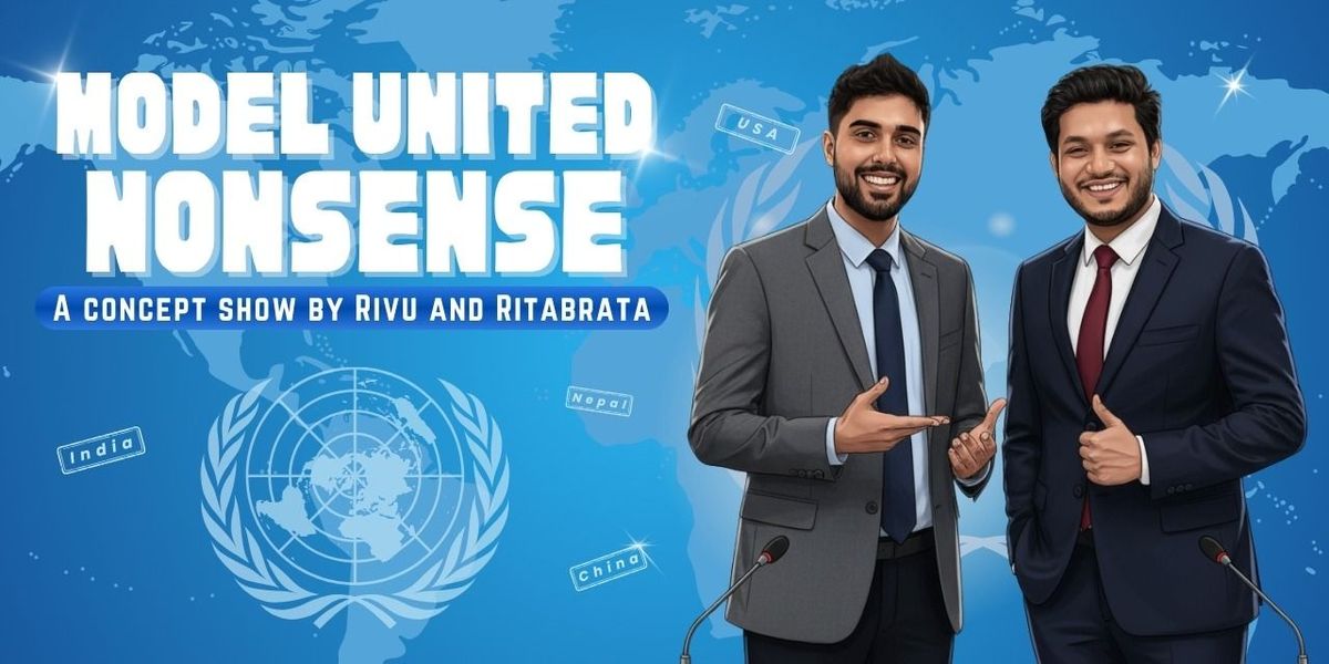 MODEL UNITED NONSENSE ft. Rivu & Ritabrata