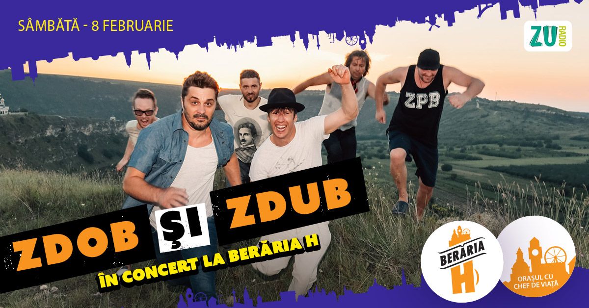 Zdob \u0219i Zdub \u00een concert la Ber\u0103ria H pe 8 februarie