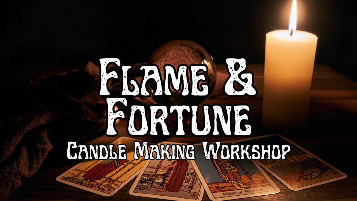 Flame & Fortune - Candle Making Workshop