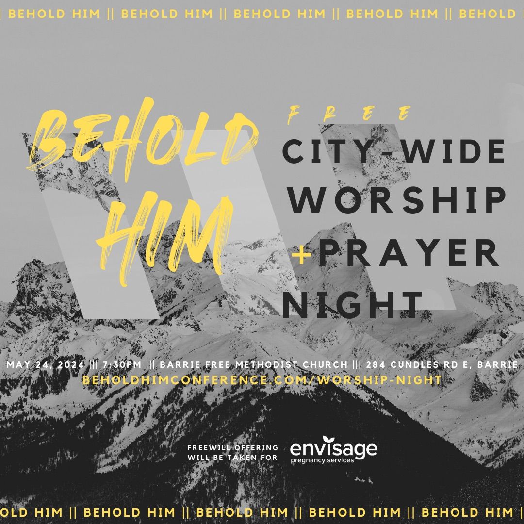Behold Him \u2022 City-Wide Worship + Prayer Night