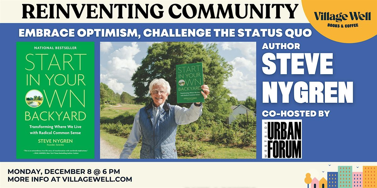 Reinventing Community: Start in Your Own Backyard by Steve Nygren