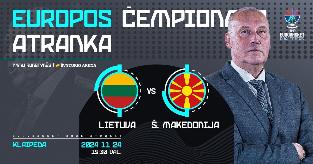  Lietuva - \u0160iaur\u0117s Makedonija | Europos \u010dempionato atranka