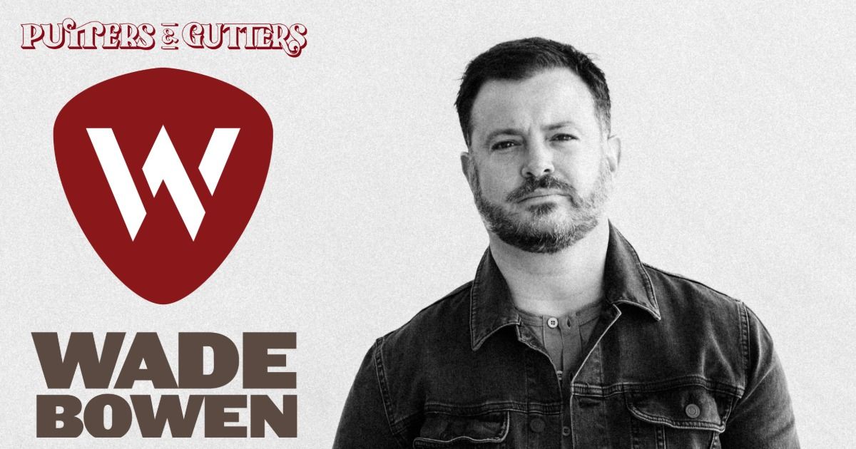 Wade Bowen IN CONCERT!!!