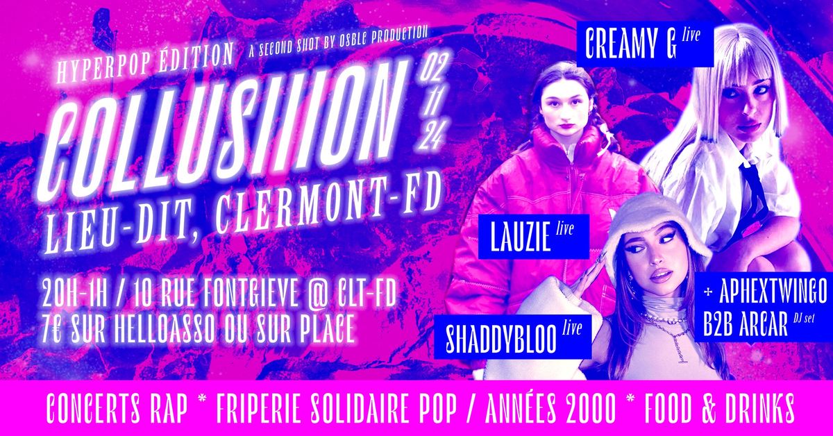 \ud83d\udca5 COLLUSIIION #2 I 02.11.2024 I Concerts & DJset hyperpop\/rap I Friperie solidaire ann\u00e9es 2000  \ud83d\udca5