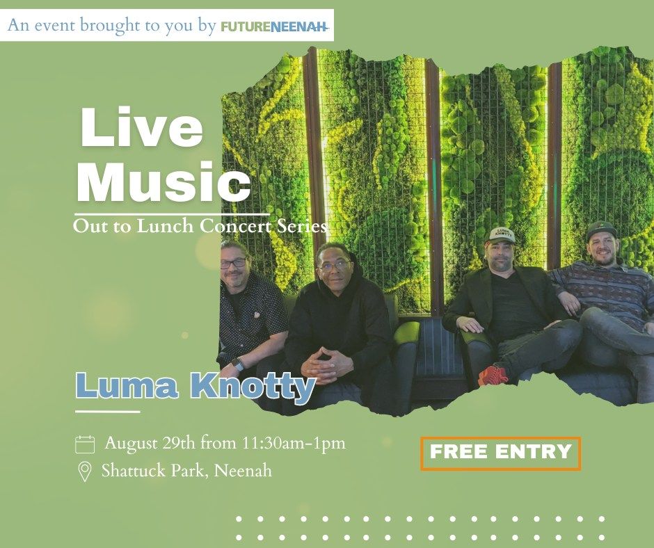 Future Neenah Out to Lunch Concert feat. Luma Knotty