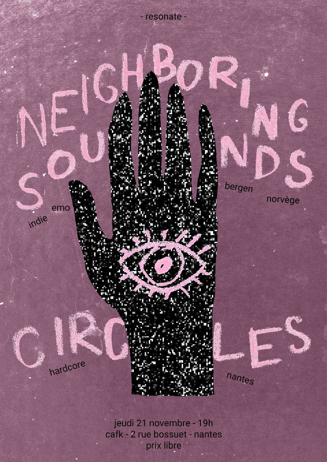 NEIGHBORING SOUNDS (indie-emo, Bergen\/Norv\u00e8ge) + CIRCLES (punk-hardcore, Nantes)