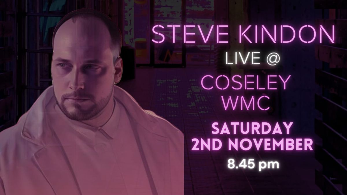 STEVE KINDON LIVE - @Coseley WMC