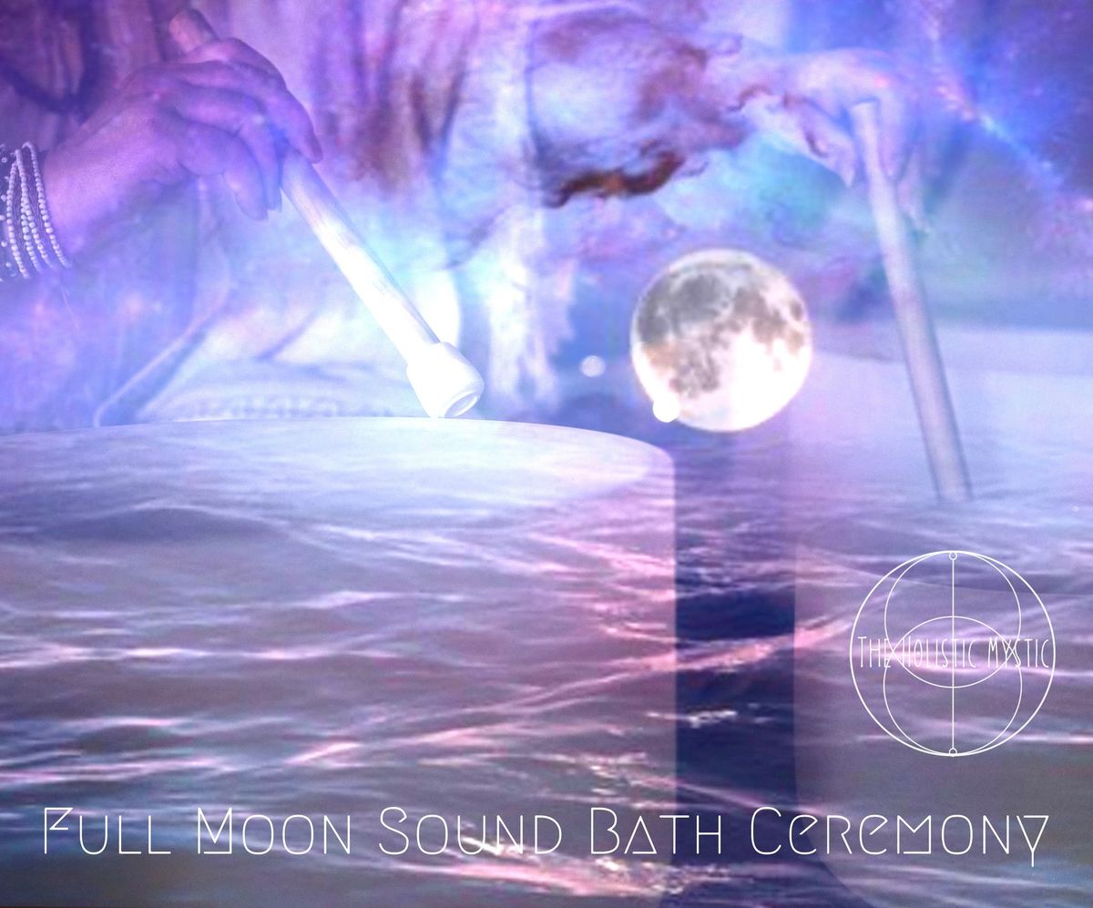 Full Moon Sound Bath Ceremony 