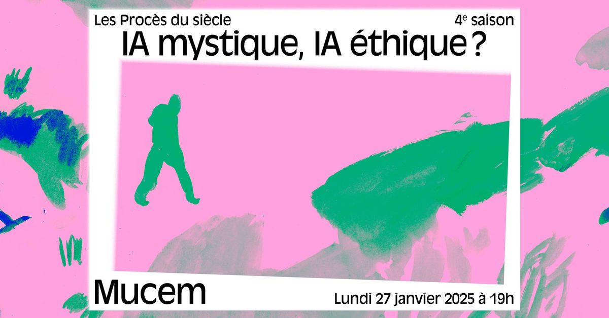 IA mystique, IA \u00e9thique ? | Les Proc\u00e8s du si\u00e8cle, saison 4