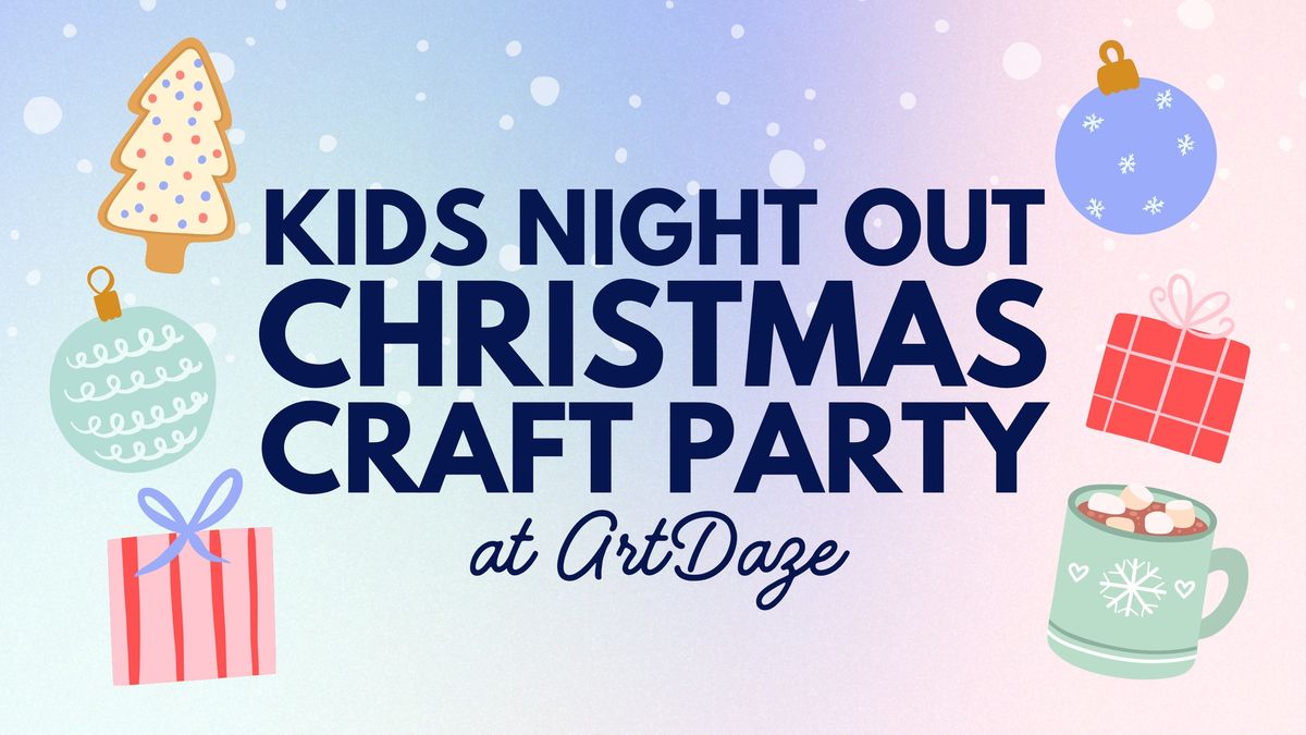 Kids' Night Out Christmas Craft Party