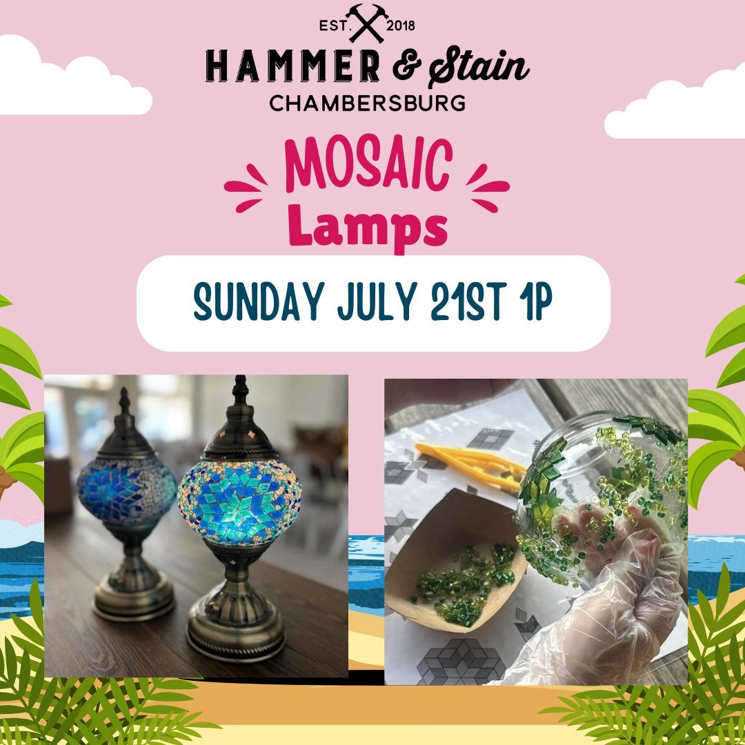 Sunday July 21st- Mosaic Lamp Workshop 1pm