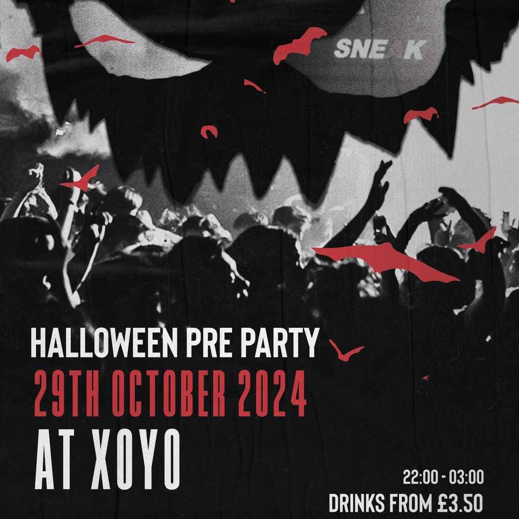 SNEAK HALLOWEEN @ XOYO - Tuesday 29th October