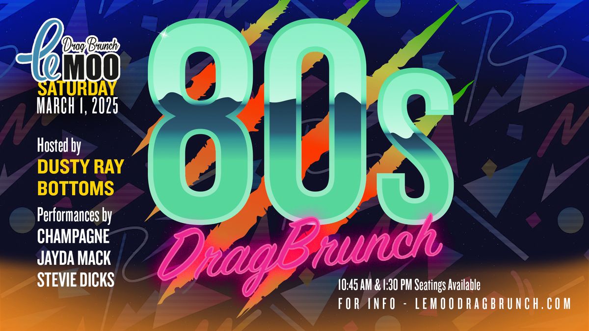 80's Drag Brunch at Le Moo 3.1.25