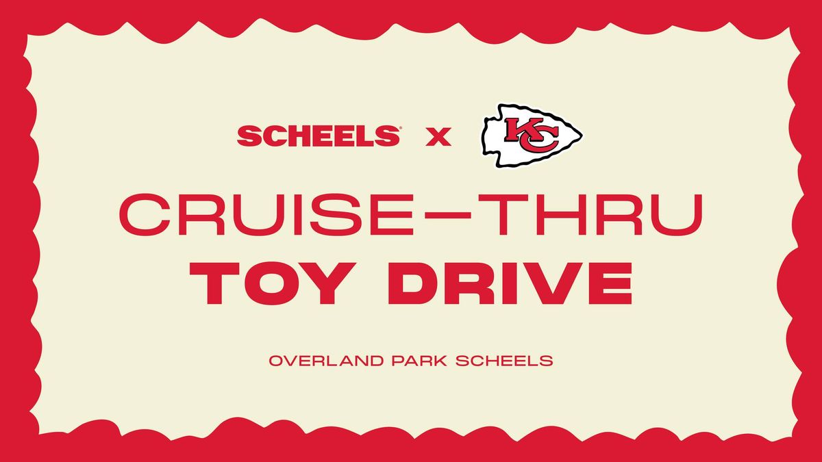 SCHEELS Cruise-Thru Toy Drive With The Kansas City Chiefs