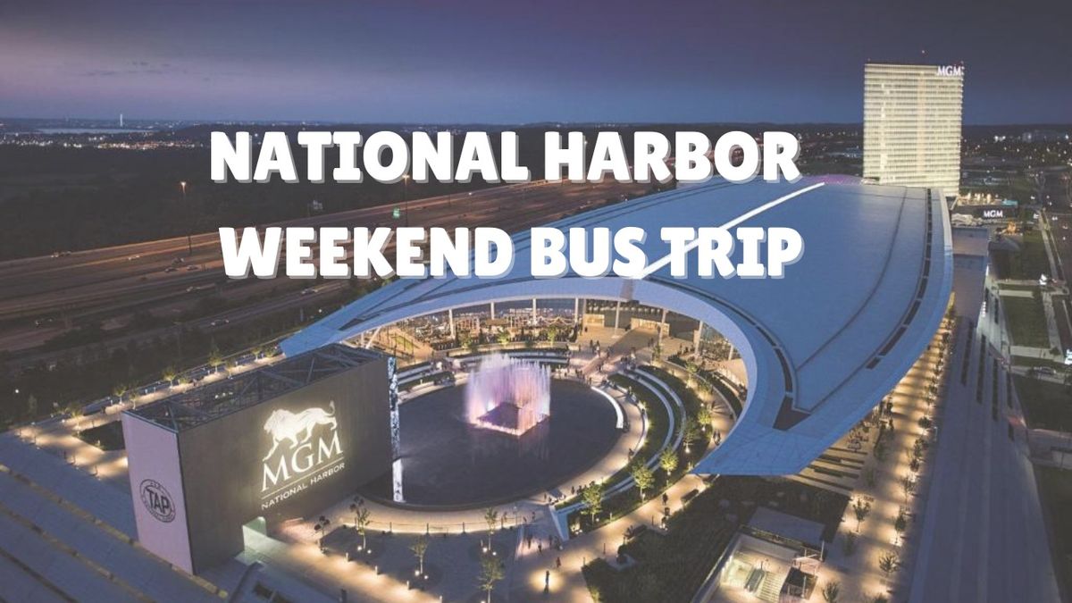 MGM National Harbor Weekend Getaway