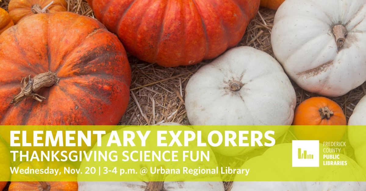 Elementary Explorers: Thanksgiving Science Fun