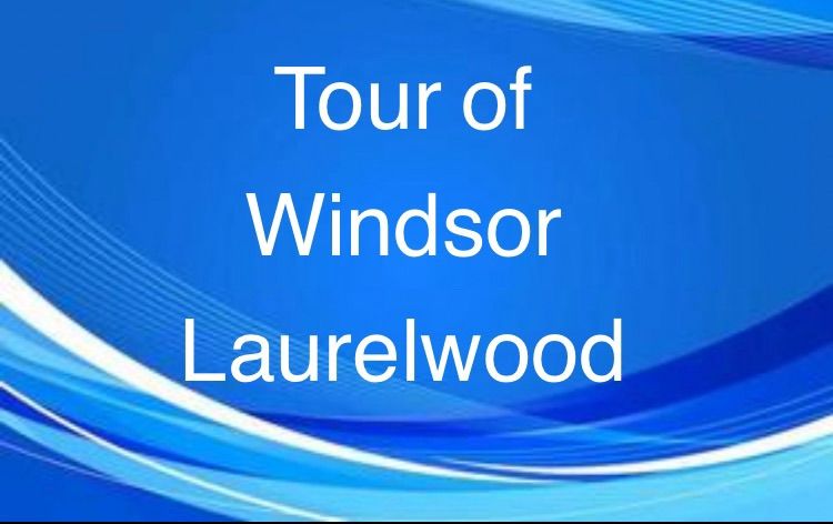 Tour of Windsor Laurelwood