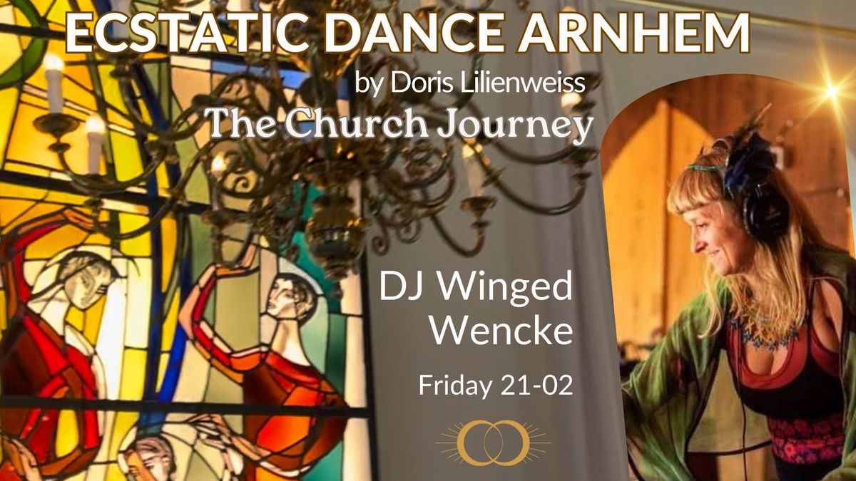 Ecstatic Dance Arnhem | The Church Journey with DJ Winged Wencke & Ceremony