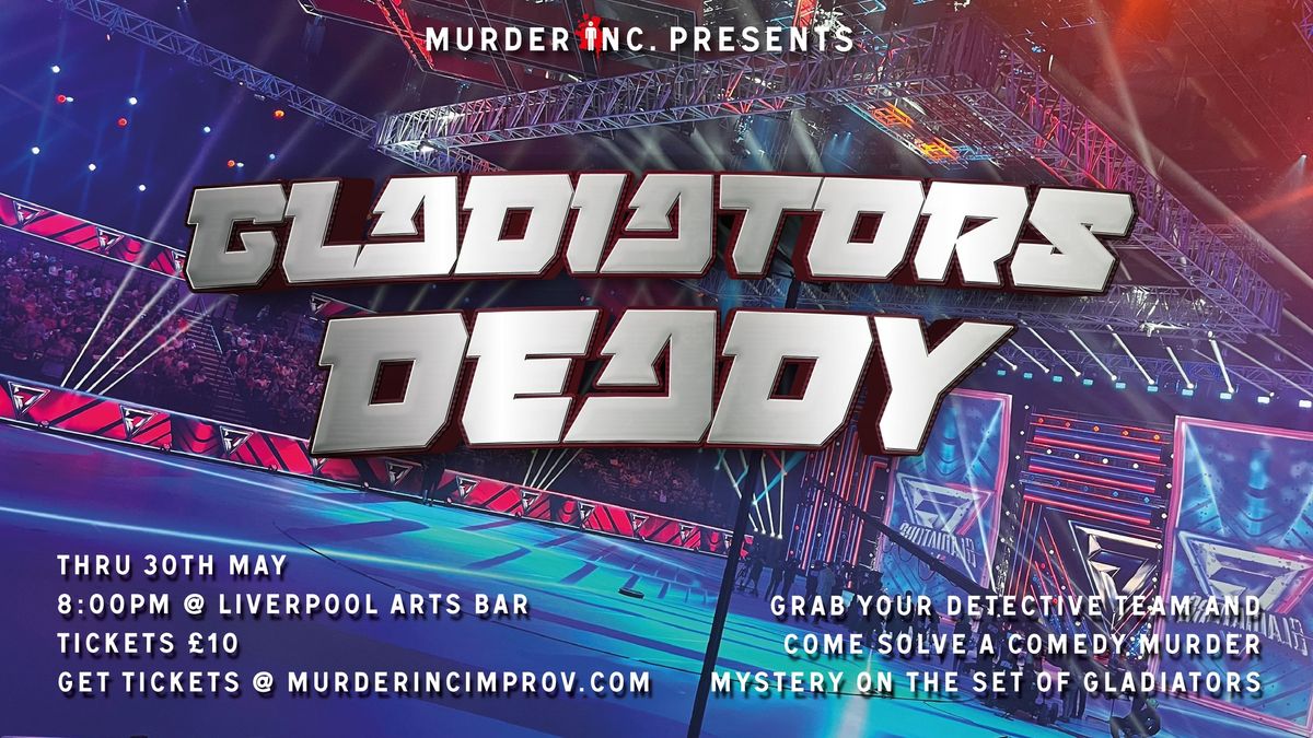 Murder Inc Presents: Glaaadiaaators, DEADY!