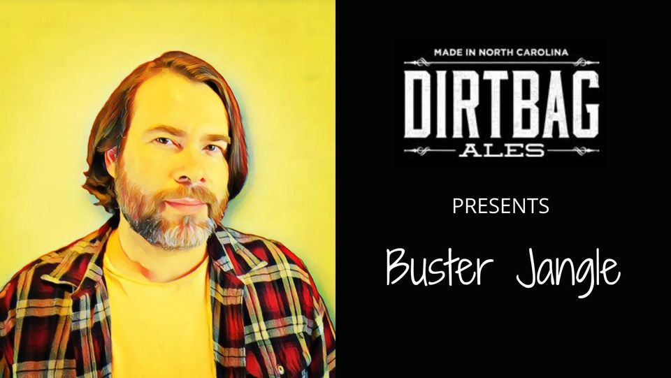 Buster Jangle at Dirtbag