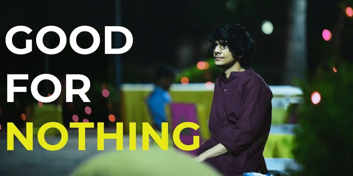 Good for Nothing: A Stand Up Solo by Akhil Chhawal