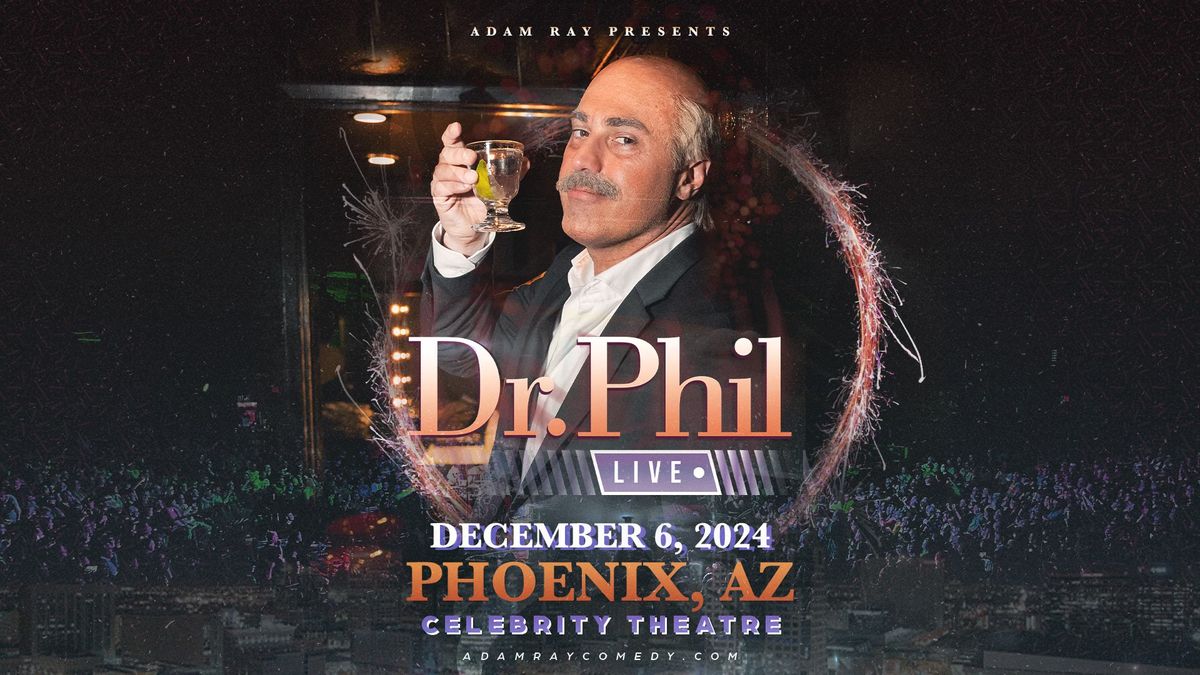 DR PHIL LIVE @ CELEBRITY THEATRE 