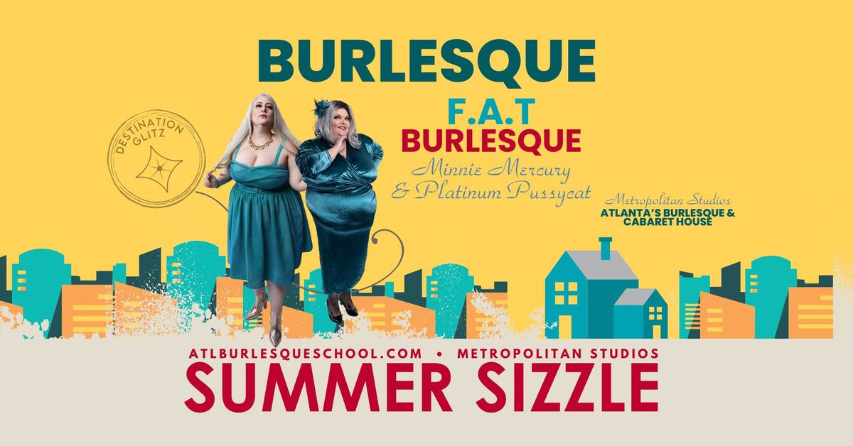 F.A.T. Burlesque - Summer Sizzle Burlesque Course (Session 1)