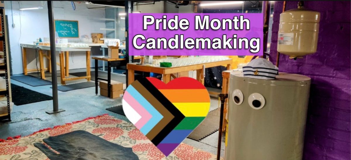 Candlemaking + Open Studio : Pride Edition 