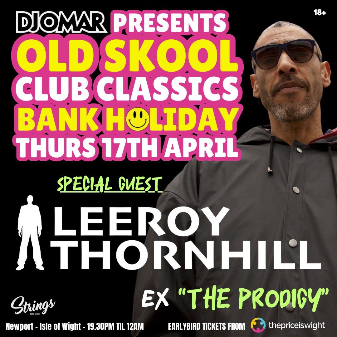 Old Skool Club Classics with Leeroy Thornhill (ex Prodigy) at Strings 