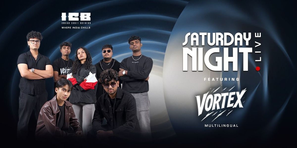 Saturday Night Live Ft.Vortex