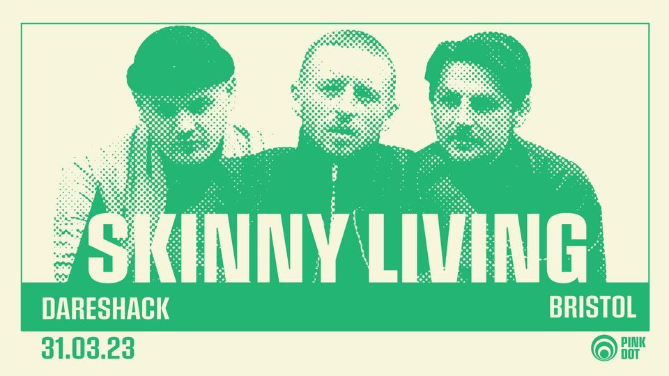 SOLD OUT - Skinny Living - Live in Bristol