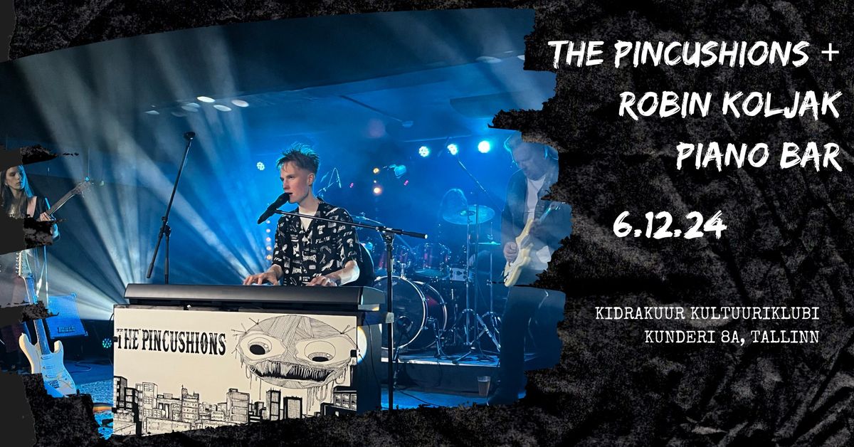 The Pincushions + Robin Koljak Piano Bar