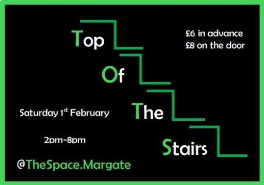 Top Of The Stairs @ TheSpace.Margate