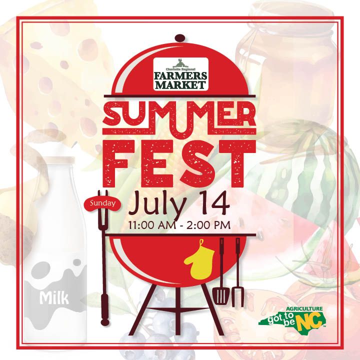 Summer Fest at the Charlotte Regional Farmers Market 