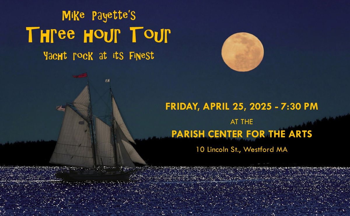 4\/25\/25: Mike Payette's Three-Hour Tour 