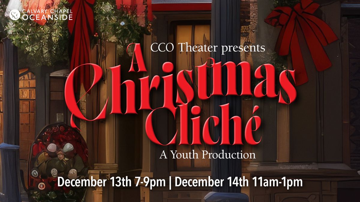 CCO Theater Arts Presents: A Youth Production of A Christmas Clich\u00e9