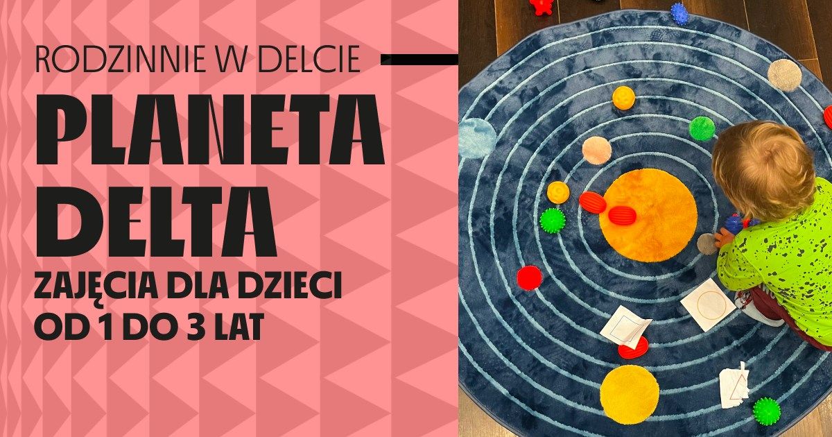 Planeta Delta | Zaj\u0119cia dla dzieci od 1 do 3 lat | #8