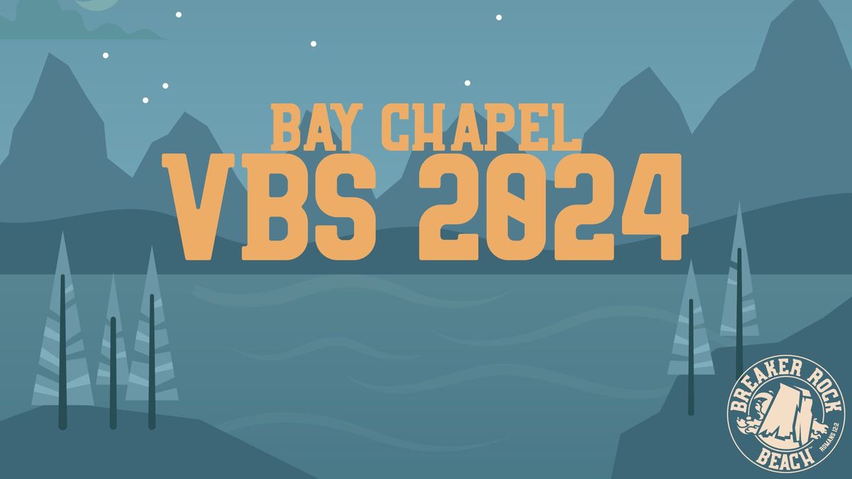 Summer VBS at Bay Chapel 