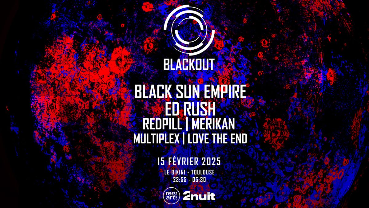 Blackout w\/ Black Sun Empire & Ed Rush \u2022 Le Bikini